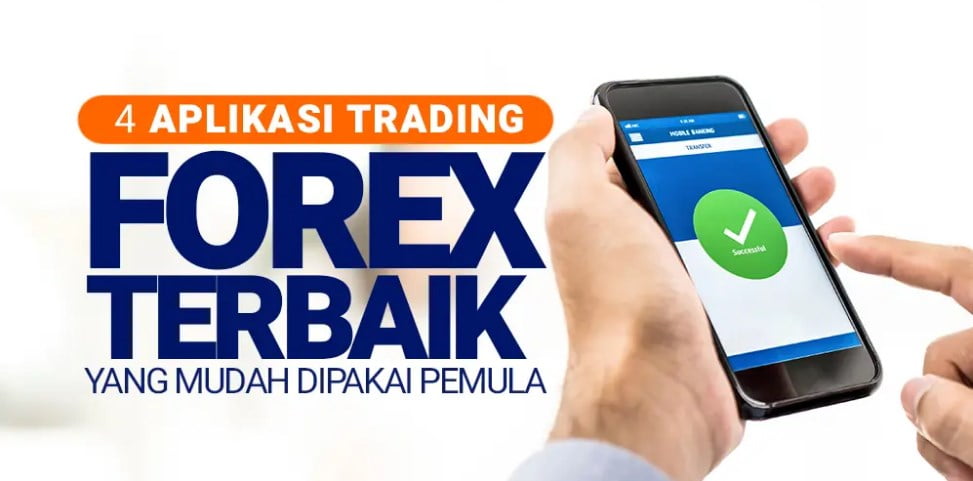 4 Aplikasi Trading Forex Terbaik Yang Mudah Untuk Pemula | Otobiez