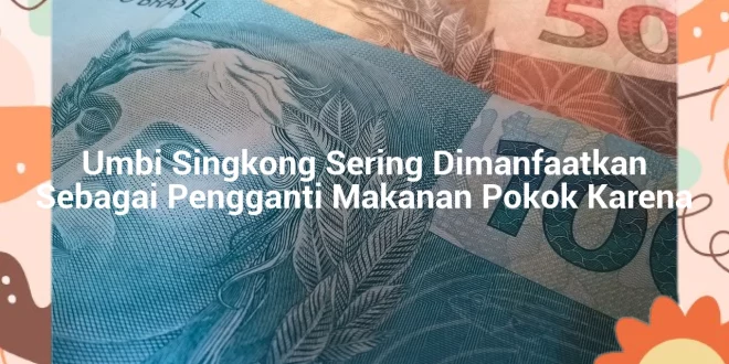 featured image umbi singkong sering dimanfaatkan sebagai pengganti makanan pokok karena 0